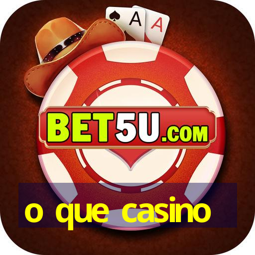 o que casino